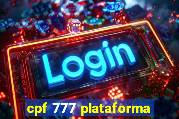 cpf 777 plataforma